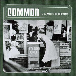 Album  Cover Common - Like Water For Chocolate on  Records from 2000