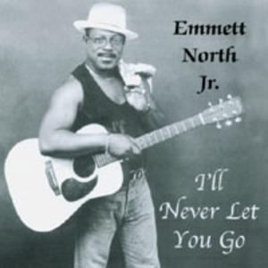 Front Cover Album Emmett North Jr - I'll Never Let You Go'