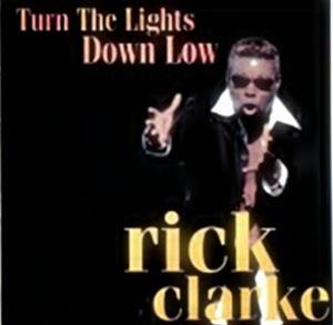 Album  Cover Rick Clarke - Turn The Lights Down Low on MJR Records from 1997