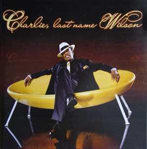 Album  Cover Charlie Wilson - Charlie, Last Name Wilson on JIVE, ZOMBA Records from 2005