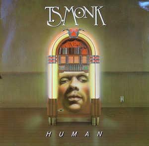 Album  Cover T.s. Monk - Human on MIRAGE Records from 1982