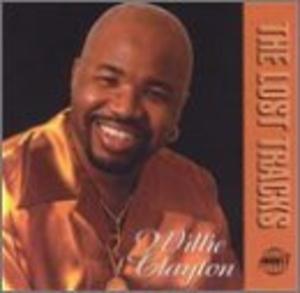 Front Cover Album Willie Clayton - The Lost Tracks Front Cover Album Willie Clayton - The Lost Tracks