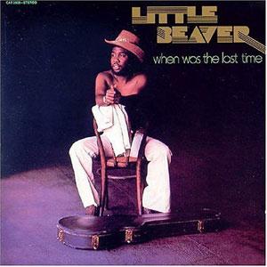 Album  Cover Little Beaver - When Was The Last Time on CAT Records from 1976