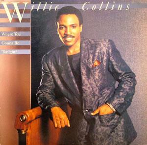 Front Cover Album Willie Collins - Where You Gonna Be Tonight?