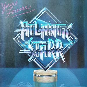 Album  Cover Atlantic Starr - Yours Forever on A&M Records from 1983