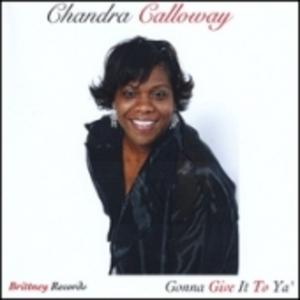 Front Cover Album Chandra Calloway - Gonna Give It To Ya! Front Cover Album Chandra Calloway - Gonna Give It To Ya!