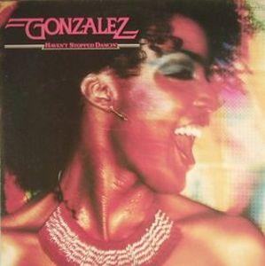 Front Cover Album Gonzalez - Haven't Stopped Dancin'