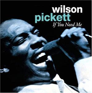 Front Cover Album Wilson Pickett - If You Need Me Front Cover Album Wilson Pickett - If You Need Me