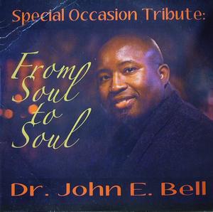 Front Cover Album Dr. John E. Bell - Special Occasion Tribute From Soul To Soul