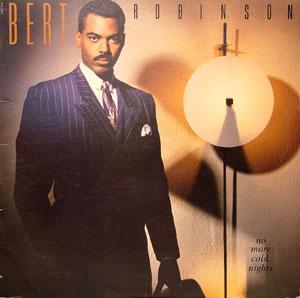 Album  Cover Bert Robinson - No More Cold Nights on CAPITOL Records from 1987