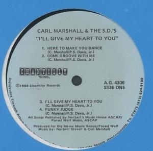 Album  Cover Carl Marshall And The S.d.'s - I'll Give My Heart To You on CHANTILLY Records from 1980