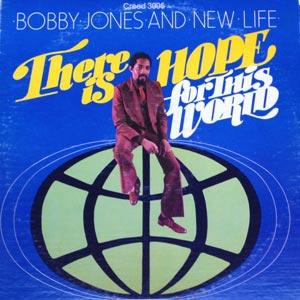 Front Cover Album Bobby Jones And New Life - There Is Hope For This World