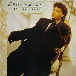 Album  Cover Brownmark - Just Like That on MOTOWN Records from 1988