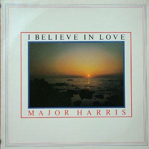 Front Cover Album Major Harris - I Believe In Love Front Cover Album Major Harris - I Believe In Love