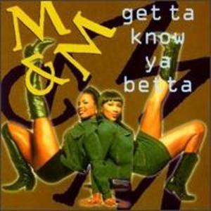 Album  Cover M & M - Get Ta Know Ya Betta on ATLANTIC Records from 1992