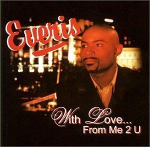 Album  Cover Everis - With Love .... Form Me 2 U on STONE COLD GENTLEMEN Records from 1999
