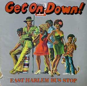 Front Cover Album East Harlem Bus Stop - Get On Down! Front Cover Album East Harlem Bus Stop - Get On Down!