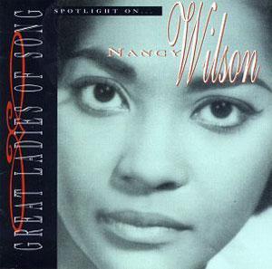 Album  Cover Nancy Wilson - Spotlight On Nancy Wilson [great Ladies Of... on CAPITOL Records from 1995