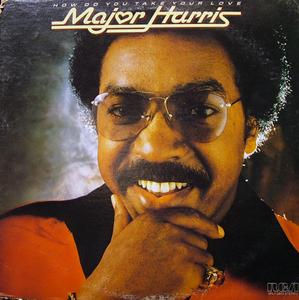 Album  Cover Major Harris - How Do You Take Your Love on RCA Records from 1978