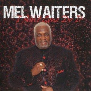 Front Cover Album Mel Waiters - I Ain't Gone Do It