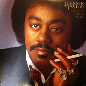 Front Cover Album Johnnie Taylor - Best Of The Old And The New Front Cover Album Johnnie Taylor - Best Of The Old And The New