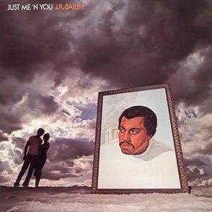Album  Cover J.r. Bailey - Just Me N' You on MAM Records from 1974