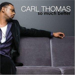 Album  Cover Carl Thomas - So Much Better on BUNGALO Records from 2007