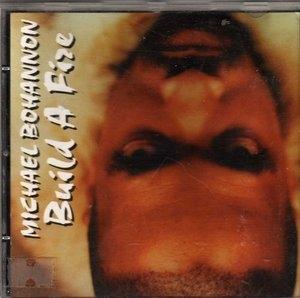 Album  Cover Michael Bohannon - Build A Fire on CAFé DE SOUL Records from 2001