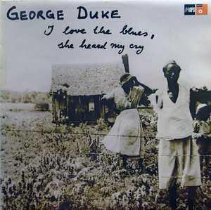 Front Cover Album George Duke - I Love The Blues: She Heard My Cry