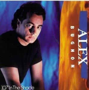 Album  Cover Alex Bugnon - 107 Degrees In The Shade on SONY Records from 1991