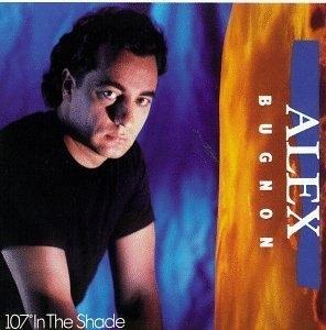 Front Cover Album Alex Bugnon - 107 Degrees In The Shade Front Cover Album Alex Bugnon - 107 Degrees In The Shade