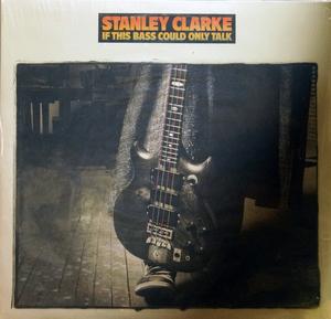 Album  Cover Stanley Clarke - If This Bass Could Only Talk on PORTRAIT Records from 1988