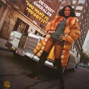 Front Cover Album Detroit Emeralds - You Want It, You Got It Front Cover Album Detroit Emeralds - You Want It, You Got It
