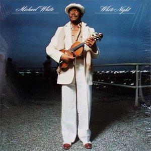 Album  Cover Michael White - White Night on ELEKTRA (ELEKTRA/ASYLUM/NONESU Records from 1979