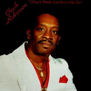 Album  Cover Chuck Roberson - I Don't Think You Heard Me Yet on TRACTION Records from 1987