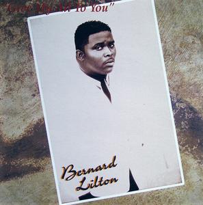 Album  Cover Bernard Lilton - Give My All To You on INCREDIBLE Records from 1996
