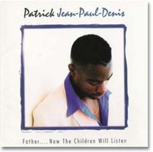 Front Cover Album Patrick Jean-paul Denis - Father.. Now The Children Will Listen