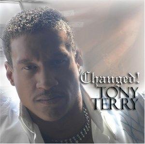 Album  Cover Tony Terry - Changed on STUDIO 25 RECORDINGS / JEG / K Records from 2006