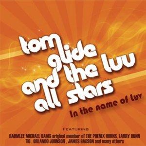 Album  Cover Tom Glide And The Luv All Stars - In The Name Of Luv on CAN U FEEL IT Records from 2010