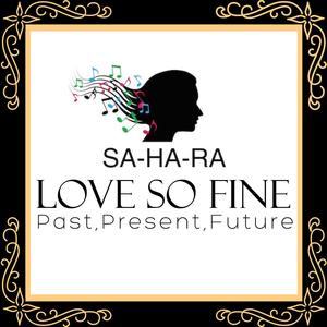 Album  Cover Sahara - Love So Fine – Past, Present, Future on SHE RECORDS Records from 2017