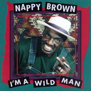 Album  Cover Nappy Brown - I'm A Wild Man on NEW MOON Records from 1994