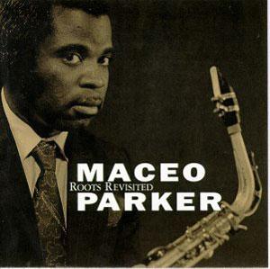 Front Cover Album Maceo Parker - Roots Revisited