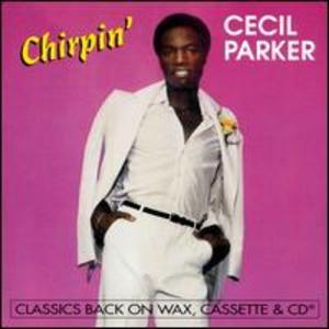 Album  Cover Cecil Parker - Chirpin' on WMOT Records from 1981