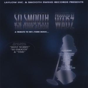 Album  Cover Wadz - So Smooth on LAYLOW INC. Records from 2010