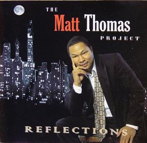 Front Cover Album The Matt Thomas Project - Reflections