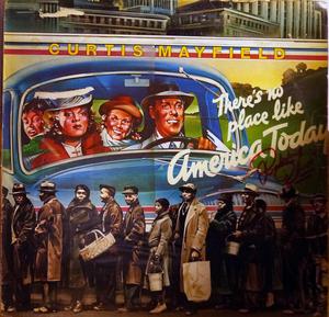 Front Cover Album Curtis Mayfield - There's No Place Like America Today Front Cover Album Curtis Mayfield - There's No Place Like America Today