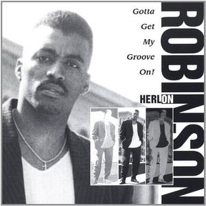 Album  Cover Herlon Robinson - Gotta Get My Groove On on WONDERFUL  Records from 2000