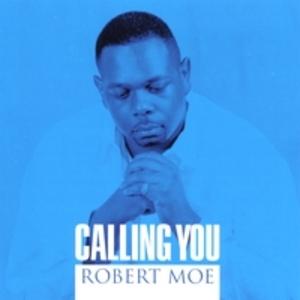 Album  Cover Robert Moe - Calling You on ROBERT S MOE Records from 2003