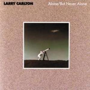 Front Cover Album Larry Carlton - Alone But Never Alone Front Cover Album Larry Carlton - Alone But Never Alone