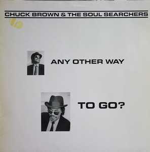 Album  Cover Chuck Brown And The Soul Searchers - Any Other Way To Go? on RHYTHM ATTACK Records from 1987